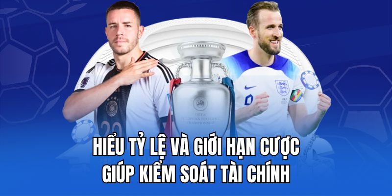 Hiểu tỷ lệ và giới hạn cược giúp kiểm soát tài chính