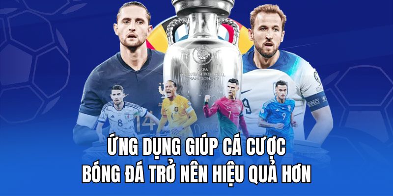 ứng dụng giúp cá cược bóng đá trở nên hiệu quả hơn.