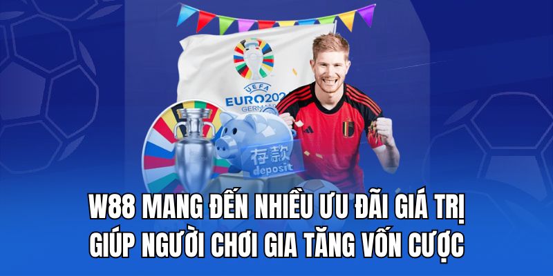 W88 mang đến nhiều ưu đãi giá trị giúp người chơi gia tăng vốn cược