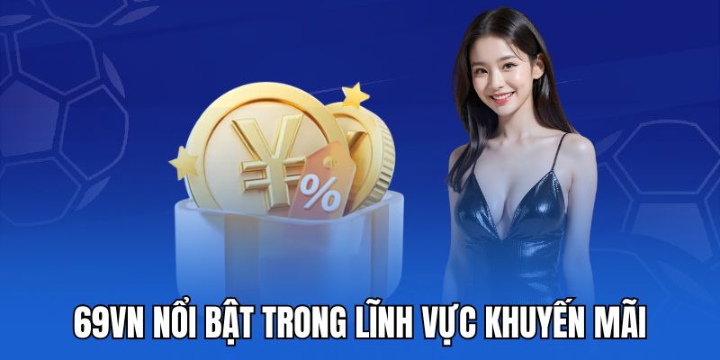 69vn nổi bật trong lĩnh vực khuyến mãi