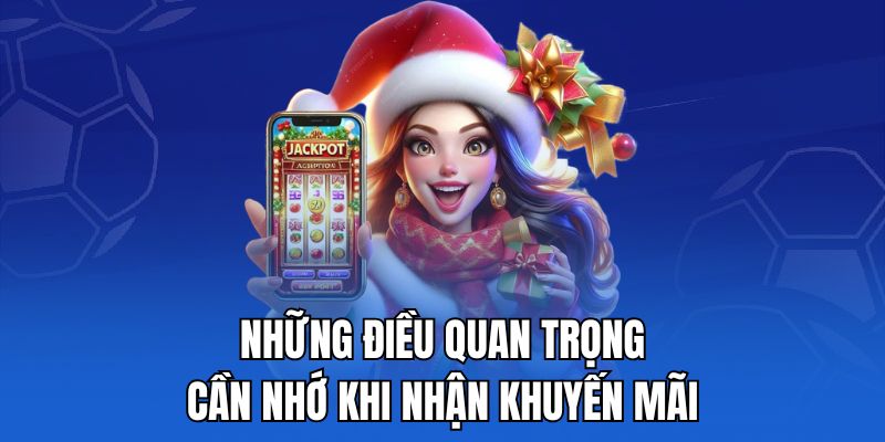 Những điều quan trọng cần nhớ khi nhận khuyến mãi